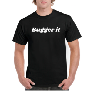 Bugger it
