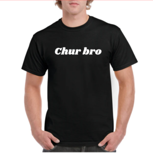 Chur bro