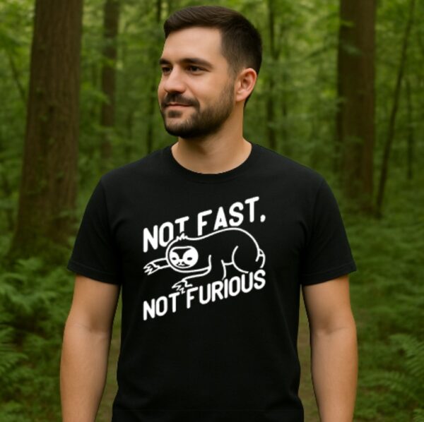 Not Fast. Not Furious
