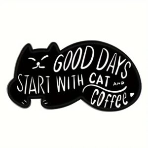 Good Days Start With Cat and Coffee Enamel Pin