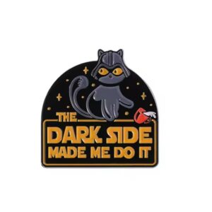 The Dark Side Made Me Do It Enamel Pin