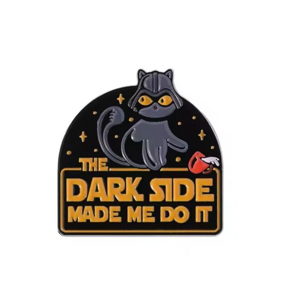 The Dark Side Made Me Do It Enamel Pin