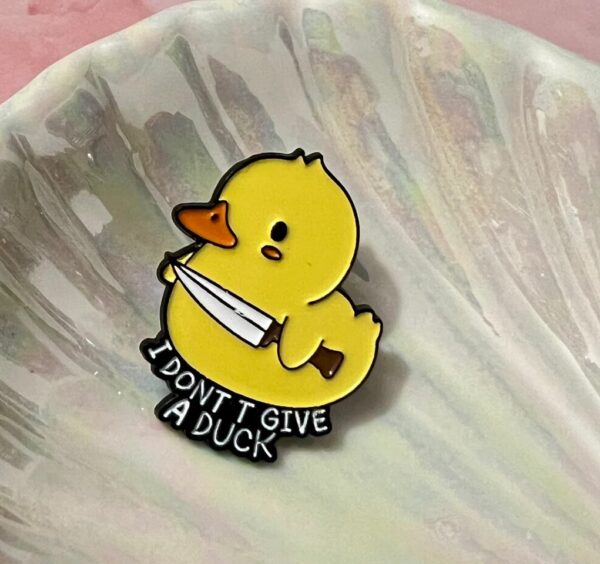 I Don’t Give a Duck Enamel Pin