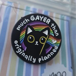 Much Gayer Than Originally Planned Enamel Pin