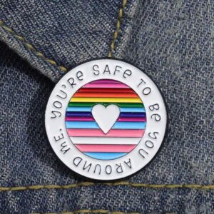 You’re Safe to Be You Around Me Enamel Pin
