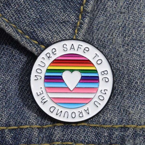 You’re Safe to Be You Around Me Enamel Pin