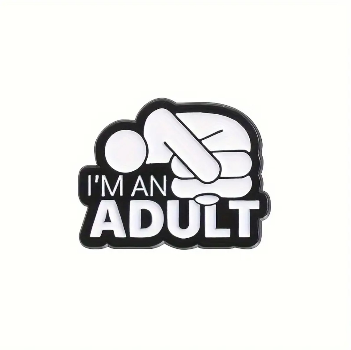 I’m an Adult Enamel Pin