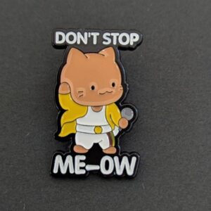 Don’t Stop Me-ow! Enamel Pin
