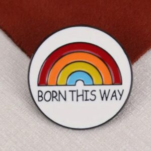 Born This Way Rainbow Enamel Pin
