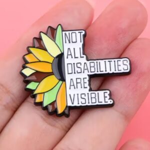 Not All Disabilities Are Visible Awareness Enamel Pin